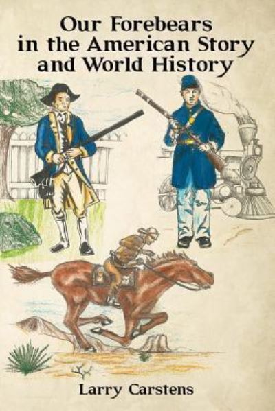 Cover for Larry Carstens · Our Forebears in the American Story - And World History (Paperback Book) (2018)