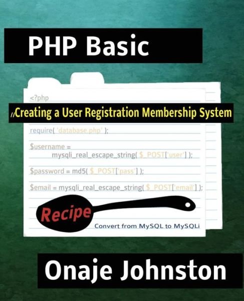 Cover for Onaje Johnston Phd · Creating a User Registration Membership System (Paperback Book) (2013)