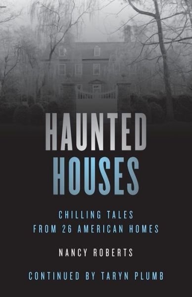 Cover for Nancy Roberts · Haunted Houses: Chilling Tales From 26 American Homes - Haunted (Paperback Book) [Fourth edition] (2020)