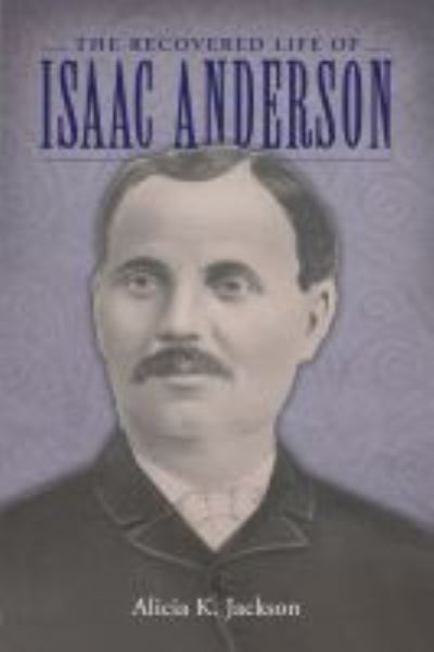 Cover for Alicia K. Jackson · The Recovered Life of Isaac Anderson (Paperback Book) (2021)