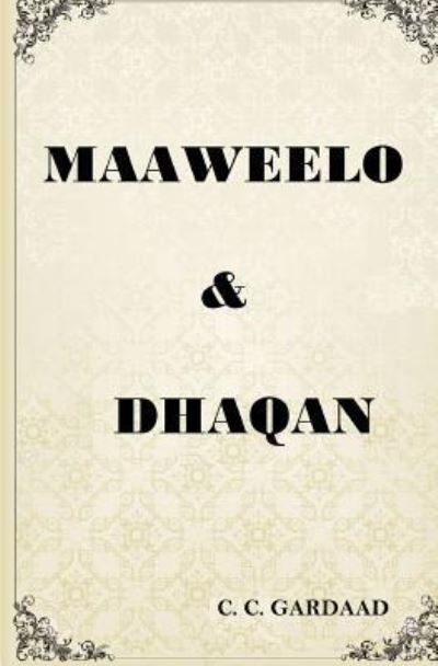 Maaweelo Dhaqan - C C Gardaad - Books - Createspace Independent Publishing Platf - 9781502794130 - November 26, 2014