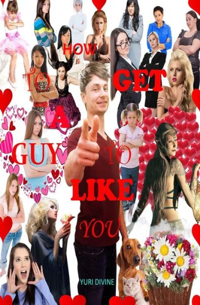 Cover for Yuri Divine · How to Get a Guy to Like You (Paperback Book) (2014)