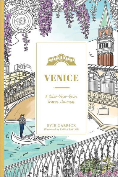 Cover for Evie Carrick · Venice: A Color-Your-Own Travel Journal - Color Your World Travel Journal Series (Innbunden bok) (2024)