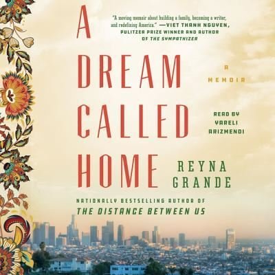 Cover for Reyna Grande · A Dream Called Home (CD) (2018)