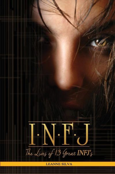 Cover for Leanne Silva · Infj: the Lives of 13 Great Infjs (Paperback Bog) (2015)