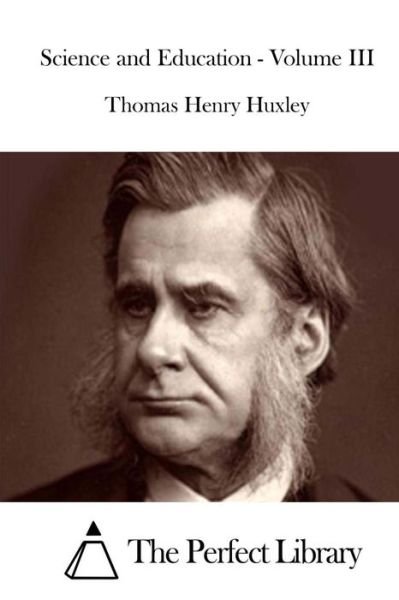 Cover for Thomas Henry Huxley · Science and Education - Volume III (Paperback Book) (2015)