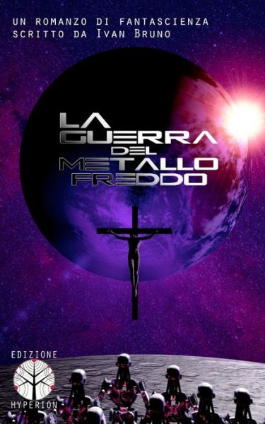 Cover for Ivan Bruno · La Guerra Del Metallo Freddo (Paperback Book) (2015)