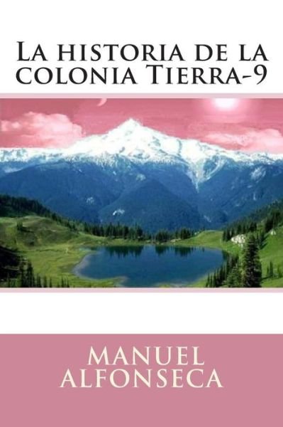 Cover for Manuel Alfonseca · La Historia De La Colonia Tierra-9 (Paperback Book) (2015)