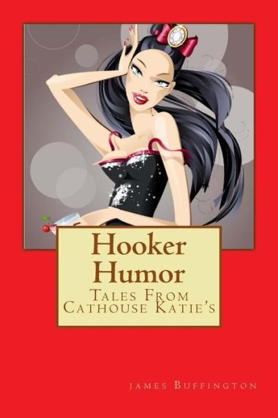 Cover for James Buffington · Hooker Humor: Tales from Cathouse Katie's (Taschenbuch) (2015)