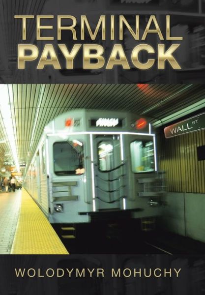 Cover for Wolodymyr Mohuchy · Terminal Payback (Inbunden Bok) (2016)