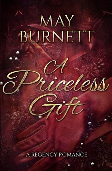 Cover for May Burnett · A Priceless Gift: a Regency Romance (Pocketbok) (2015)