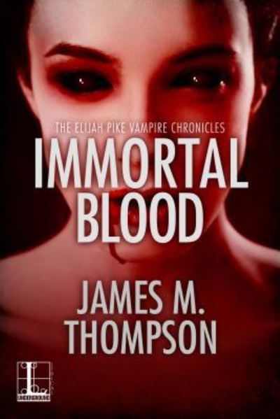 Cover for James M. Thompson · Immortal Blood (Taschenbuch) (2017)