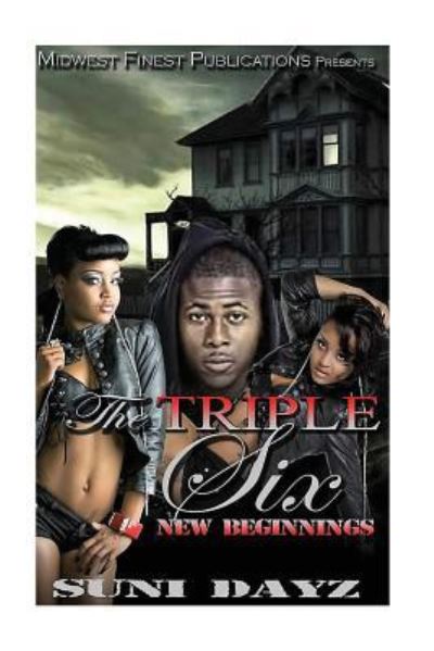 Cover for Suni Dayz · The Triple Six New Beginnings (Paperback Book) (2015)