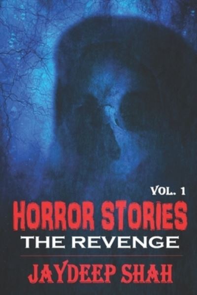 Cover for Jaydeep Shah · Horror Stories: The Revenge - Horror Stories (Taschenbuch) (2015)