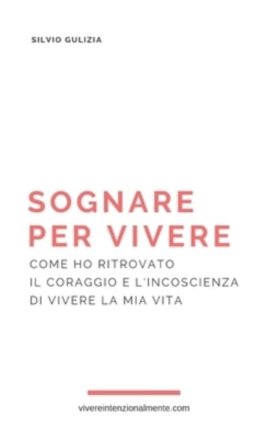 Cover for Silvio Gulizia · Sognare per vivere (Paperback Book) (2015)