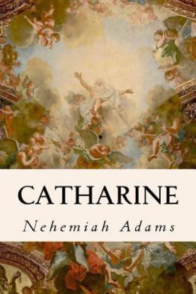 Cover for Nehemiah Adams · Catharine (Paperback Book) (2016)
