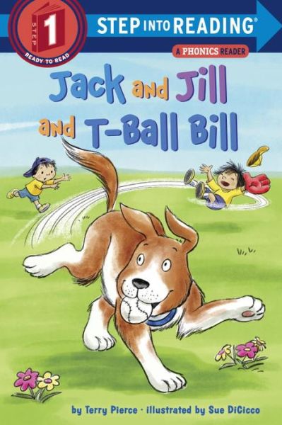 Jack and Jill and T-Ball Bill - Step into Reading - Terry Pierce - Books - Random House USA Inc - 9781524714130 - March 6, 2018