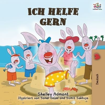 Cover for Shelley Admont · Ich helfe gern: I Love to Help -German Edition - German Bedtime Collection (Paperback Book) [2nd edition] (2019)