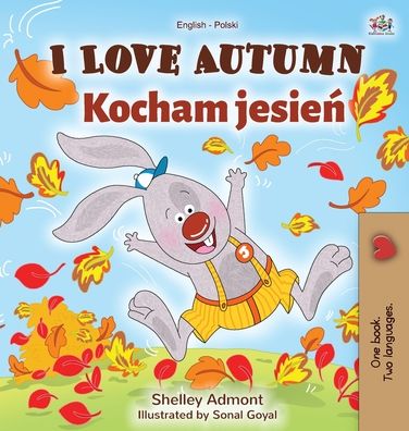 Cover for Shelley Admont · I Love Autumn (English Polish Bilingual Book for Children) (Book) (2020)