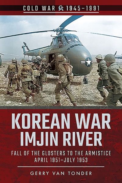 Cover for Gerry Van Tonder · Korean War - Imjin River: Fall of the Glosters to the Armistice, April 1951-July 1953 - Cold War, 1945-1991 (Paperback Book) (2020)