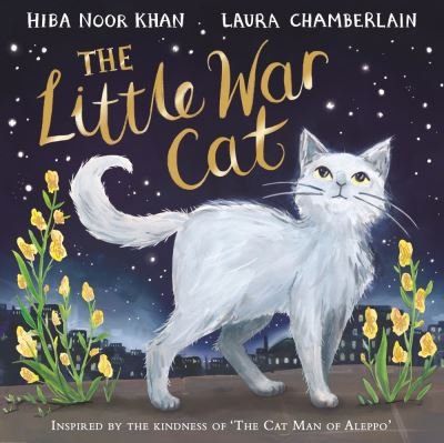 Cover for Hiba Noor Khan · The Little War Cat (Inbunden Bok) (2020)
