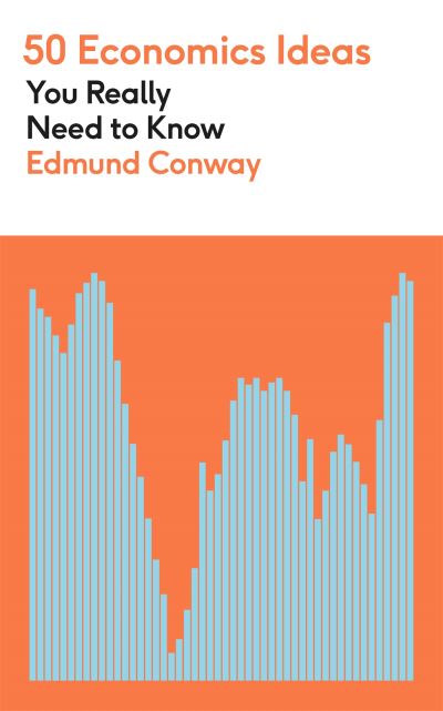 50 Economics Ideas You Really Need to Know: A complete introduction to the key concepts of finance and economics - 50 Ideas You Really Need to Know series - Edmund Conway - Bøger - Quercus Publishing - 9781529425130 - 18. august 2022