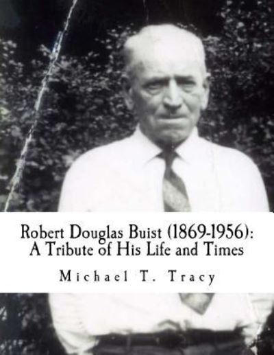 Cover for Michael T Tracy · Robert Douglas Buist (1869-1956) (Paperback Book) (2016)