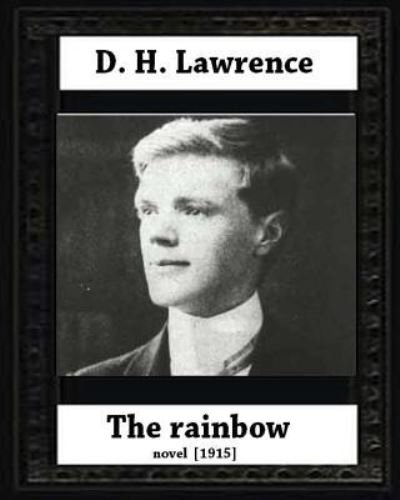Cover for D H Lawrence · The Rainbow (1915) by D. H. Lawrence (novel) (Paperback Bog) (2016)