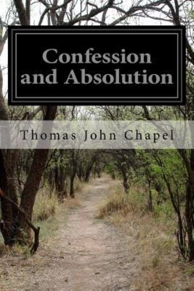 Cover for Thomas John Chapel · Confession and Absolution (Paperback Bog) (2016)
