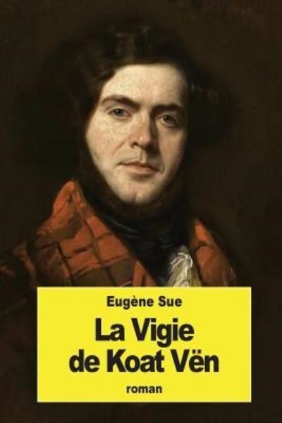Cover for Eugène Sue · La Vigie de Koat Vën (Paperback Book) (2016)