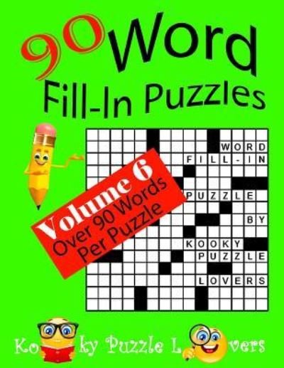 Word Fill-In Puzzles, Volume 6, 90 Puzzles - Kooky Puzzle Lovers - Books - Createspace Independent Publishing Platf - 9781537105130 - August 15, 2016