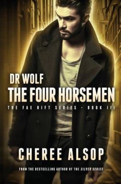 Cover for Cheree Alsop · Dr Wolf, the Fae Rift Series Book 3- The Four Horsement (Paperback Book) (2016)