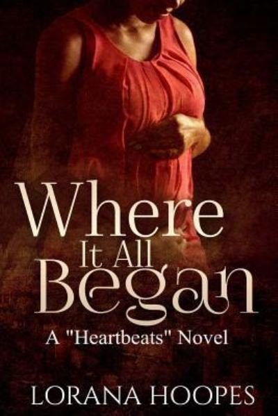 Cover for Lorana Hoopes · Where It All Began (Paperback Book) (2016)