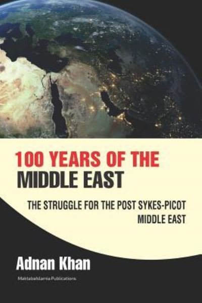 Cover for Adnan Khan · 100 Years of the Middle East (Pocketbok) (2016)
