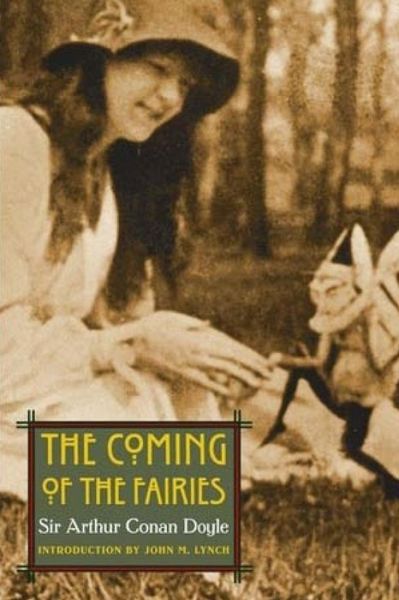 The Coming of the Fairies - Sir Arthur Conan Doyle - Books - Createspace Independent Publishing Platf - 9781541151130 - December 15, 2016