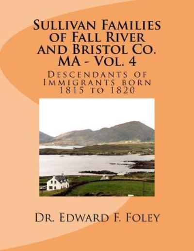 Cover for Dr Edward F Foley · Sullivan Families of Fall River and Bristol Co. MA - Vol. 4 (Paperback Book) (2017)