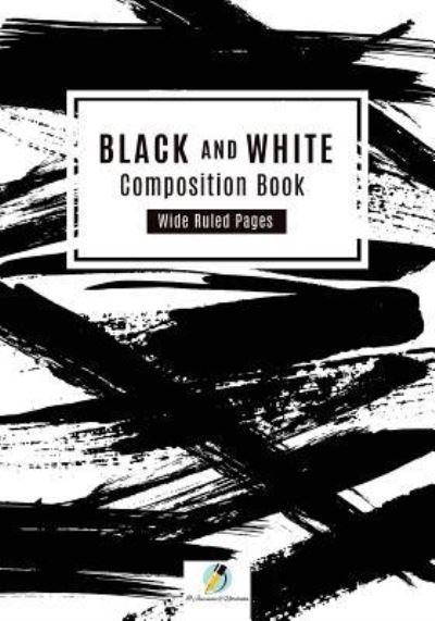 Black and White Composition Book Wide Ruled Pages - Journals and Notebooks - Livres - Journals & Notebooks - 9781541966130 - 1 avril 2019