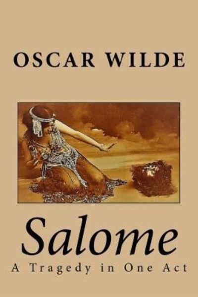 Salome - Oscar Wilde - Books - Createspace Independent Publishing Platf - 9781542518130 - January 12, 2017