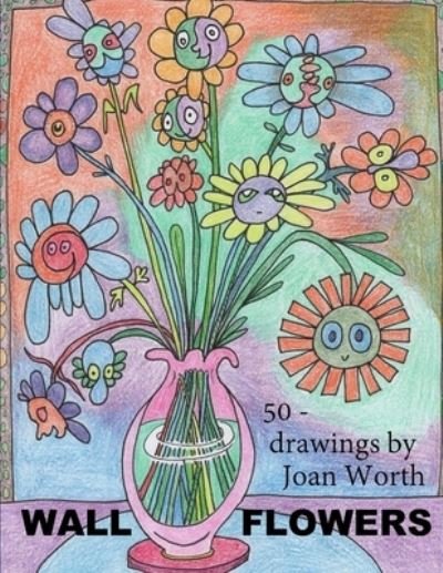 Cover for Joan Worth · Wall Flowers (Paperback Book) (2017)