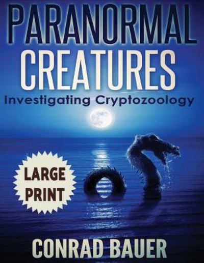 Cover for Conrad Bauer · Paranormal Creatures ***large Print Edition*** (Pocketbok) (2017)