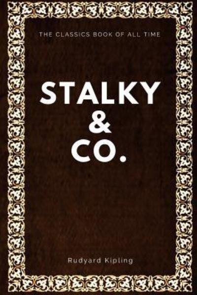 Stalky & Co. - Rudyard Kipling - Książki - Createspace Independent Publishing Platf - 9781547005130 - 29 maja 2017