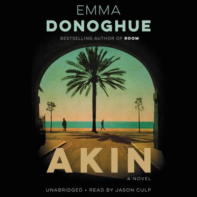 Cover for Emma Donoghue · Akin (CD) (2019)