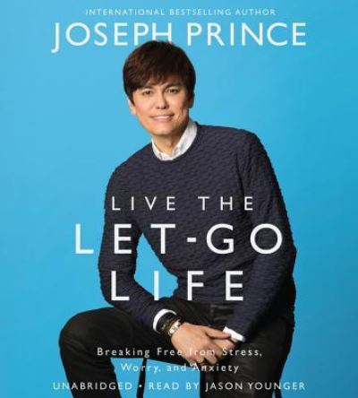 Live the Let-Go Life - Joseph Prince - Other - Hachette Audio - 9781549113130 - December 1, 2017