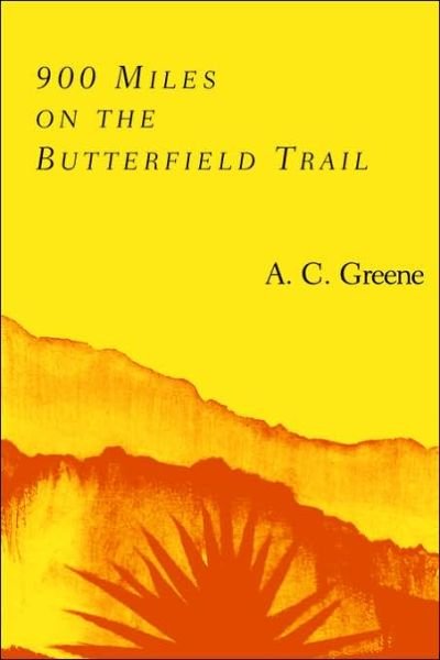 Cover for A.C. Greene · 900 Miles on the Butterfield Trail (Taschenbuch) [New edition] (2006)