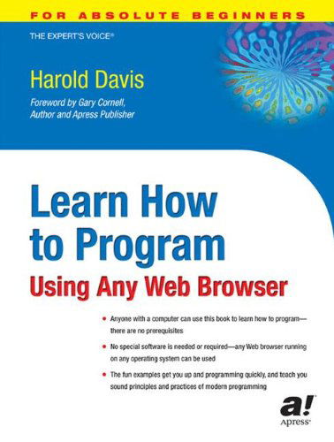 Cover for Harold Davis · Learn How to Program Using Any Web Browser: Using Any Web Browser (Paperback Book) [Softcover reprint of the original 1st edition] (2003)