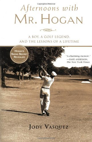Cover for Jody Vasquez · Afternoons with Mr. Hogan: A Boy, a Golf Legend, and the Lessons of a Lifetime (Pocketbok) (2005)
