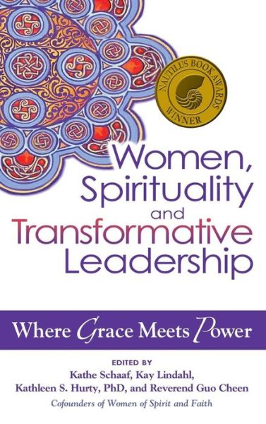 Cover for Kathe Schaaf · Women, Spirituality and Transformative Leadership: Where Grace Meets Power (Hardcover Book) (2011)