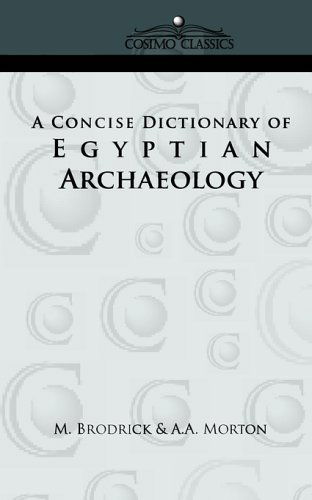 Cover for A. A. Morton · A Concise Dictionary of Egyptian Archaeology (Cosimo Classics Reference) (Paperback Book) (2005)