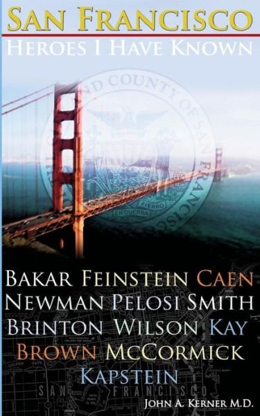 Cover for Kerner, John, MD · San Francisco Heroes I Have Known (Pocketbok) (2015)
