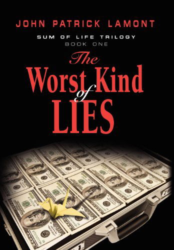 Cover for John Patrick Lamont · Sum of Life - the Worst Kind of Lies (Hardcover Book) (2008)